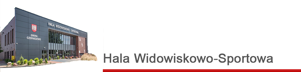 Hala Widowiskowo - Sportowa w Czerniejewie